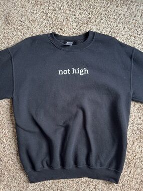 Black 'not high' Crewneck Sweatshirt